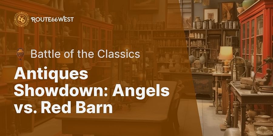 Antiques Showdown: Angels vs. Red Barn - 🏺 Battle of the Classics